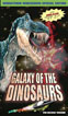 GALAXY OF THE DINOSAURS